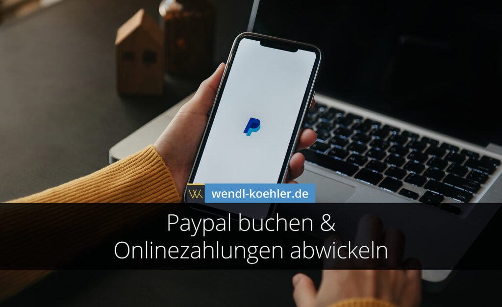 Paypal buchen & Onlinezahlungen abwickeln – So geht’s